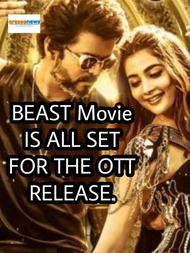 Beast movie OTT release Date : ‘Beast’ movie will be releasing on
